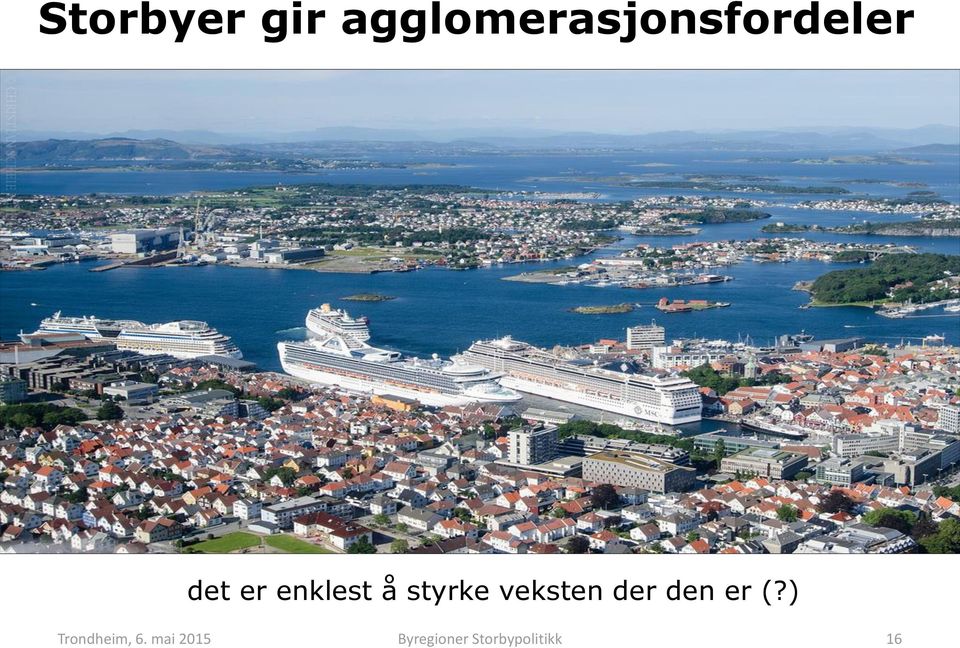 enklest å styrke veksten der den