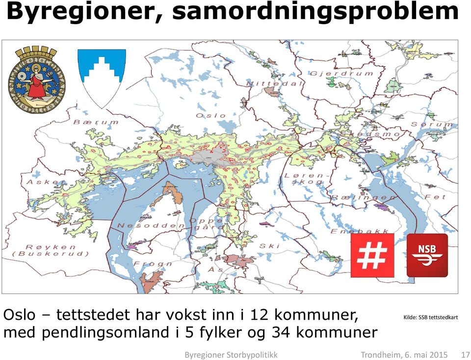 i 5 fylker og 34 kommuner Kilde: SSB tettstedkart