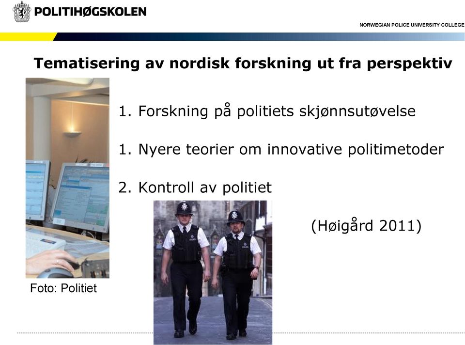 Forskning på politiets skjønnsutøvelse 1.