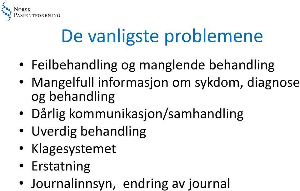 behandling Dårlig kommunikasjon/samhandling Uverdig