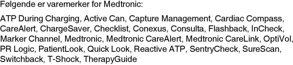 Marker Channel, Medtronic, Medtronic CareAlert, Medtronic CareLink, OptiVol, PR Logic,