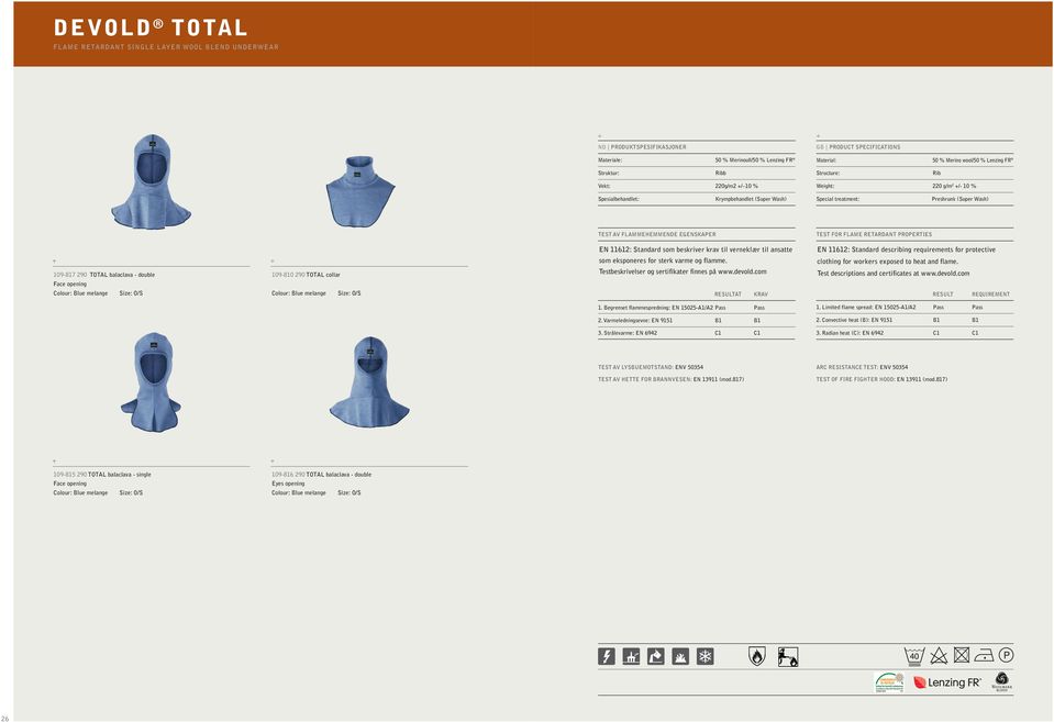 properties EN 11612: Standard som beskriver krav til verneklær til ansatte EN 11612: Standard describing requirements for protective 109-817 290 total balaclava - double Face opening Colour: Blue