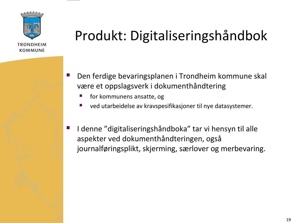 kravspesifikasjoner til nye datasystemer.