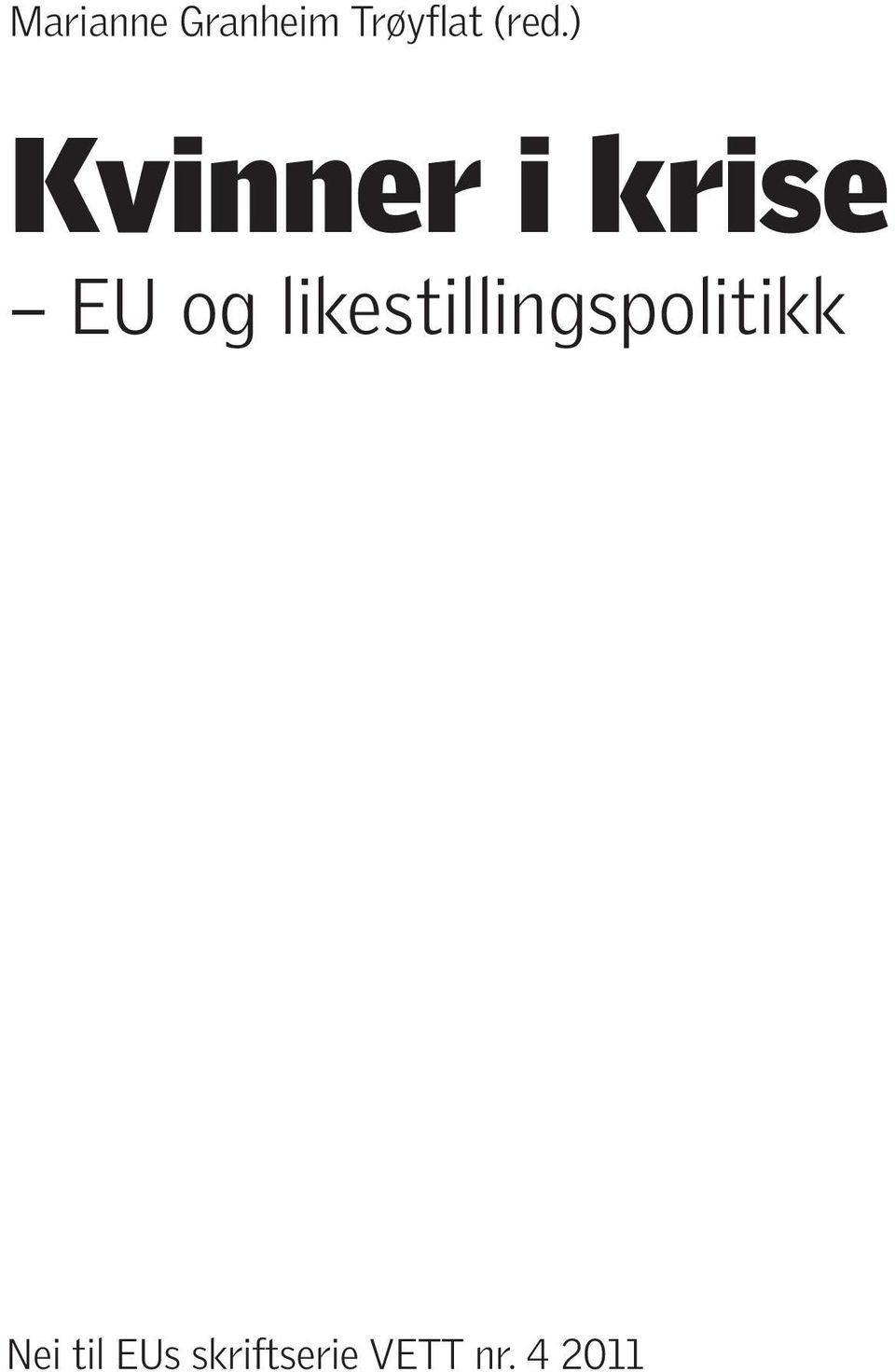 likestillingspolitikk Nei til