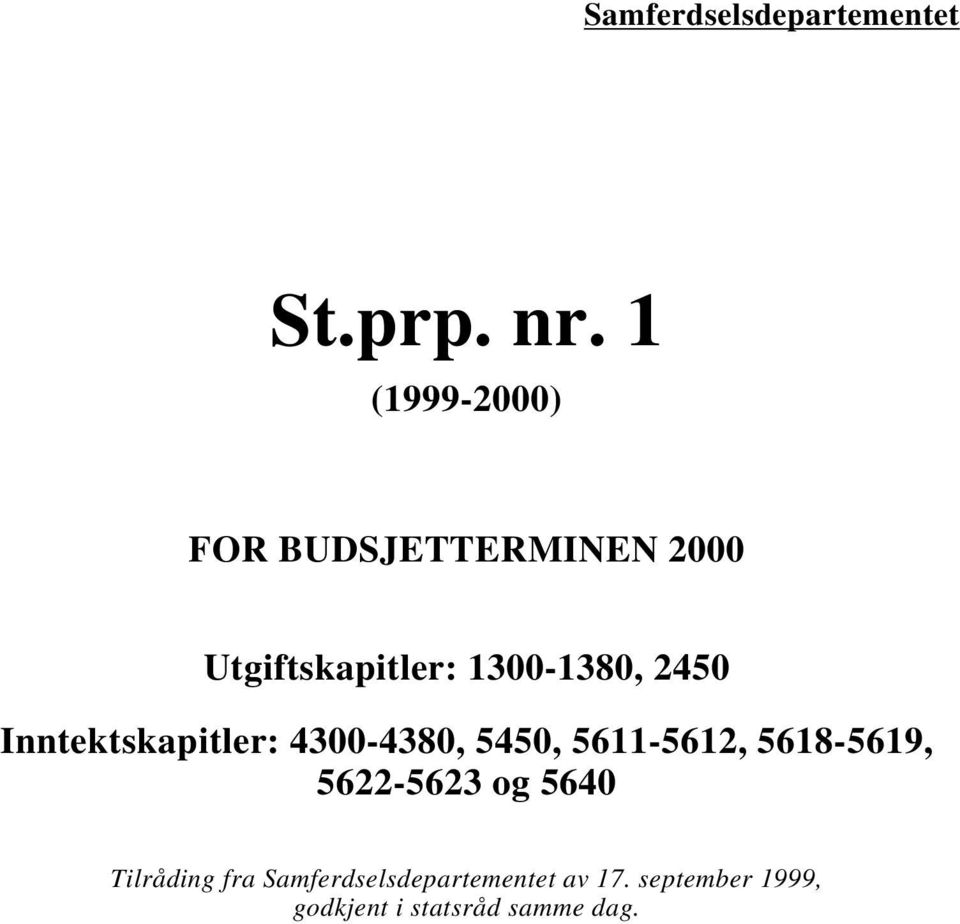 1300-1380, 2450 Inntektskapitler: 4300-4380, 5450,