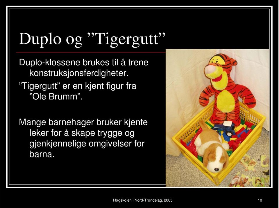 Tigergutt er en kjent figur fra Ole Brumm.