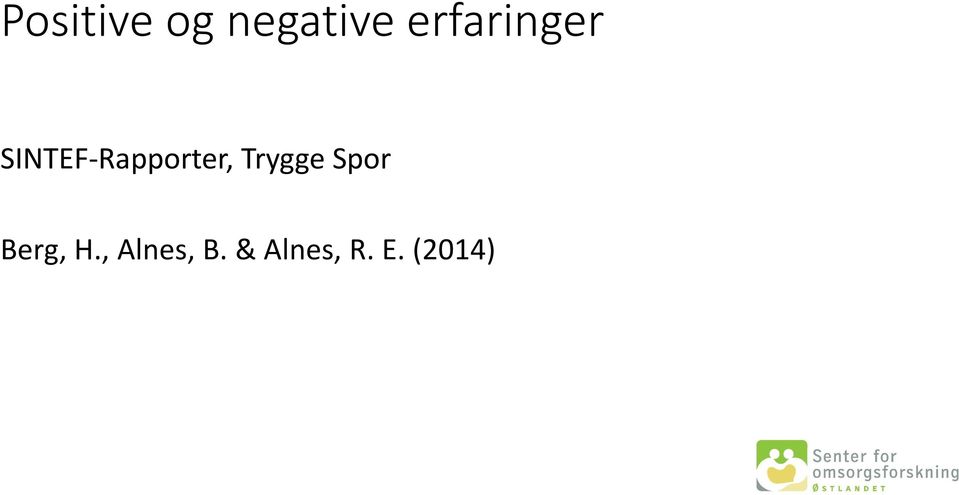 SINTEF-Rapporter, Trygge