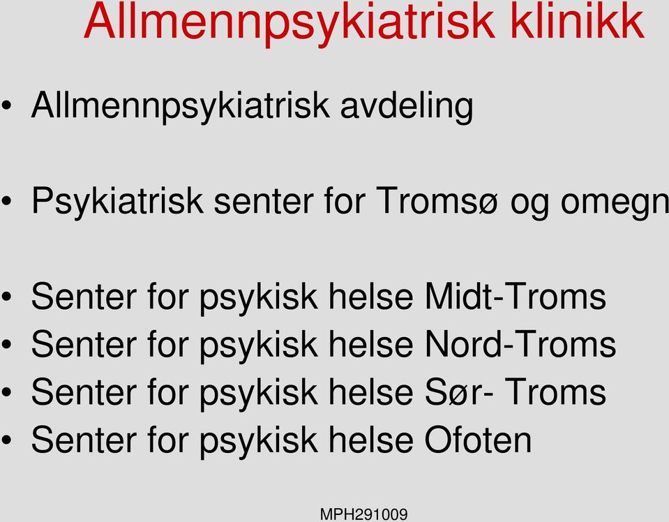 helse Midt-Troms Senter for psykisk helse Nord-Troms