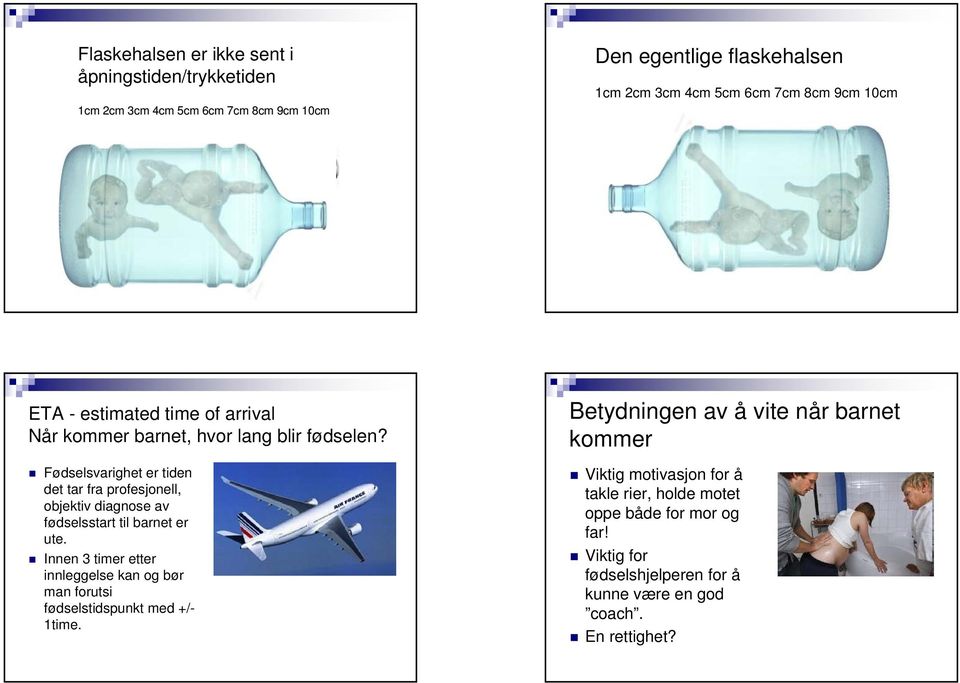 Fødselsvarighet er tiden det tar fra profesjonell, objektiv diagnose av fødselsstart til barnet er ute.