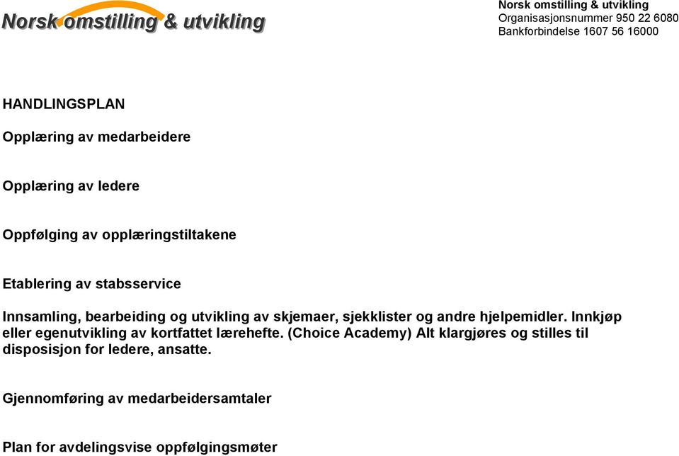 hjelpemidler. Innkjøp eller egenutvikling av kortfattet lærehefte.