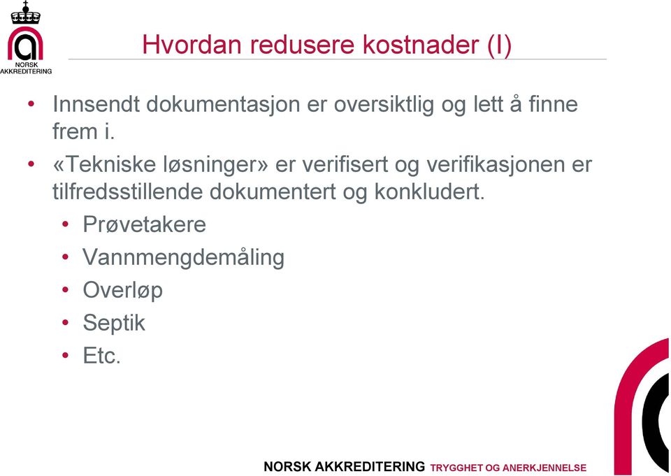 «Tekniske løsninger» er verifisert og verifikasjonen er