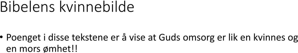 er å vise at Guds omsorg