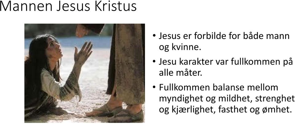 Jesu karakter var fullkommen på alle måter.