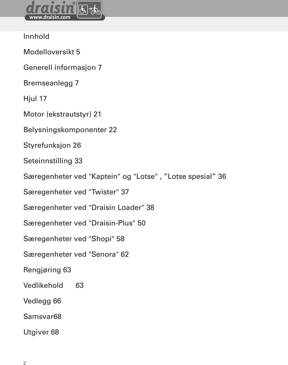 .. Motor (optional) km 22 Belysningskomponenter 1. Jahresinspektion 22 durchgeführt Beleuchtungskomponenten am: 26 Styrefunksjon 26... Lenkfunktion...... 28... Seteinnstilling 33 Sattel- bzw.