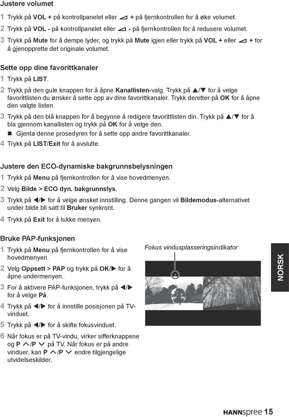 2 Trykk på den gule knappen for å åpne Kanallisten-valg. Trykk på p/q for å velge favorittlisten du ønsker å sette opp av dine favorittkanaler. Trykk deretter på OK for å åpne den valgte listen.