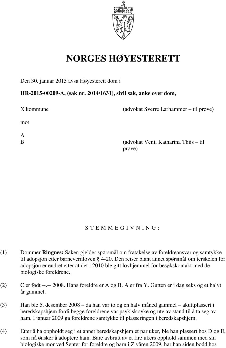 spørsmål om fratakelse av foreldreansvar og samtykke til adopsjon etter barnevernloven 4-20.