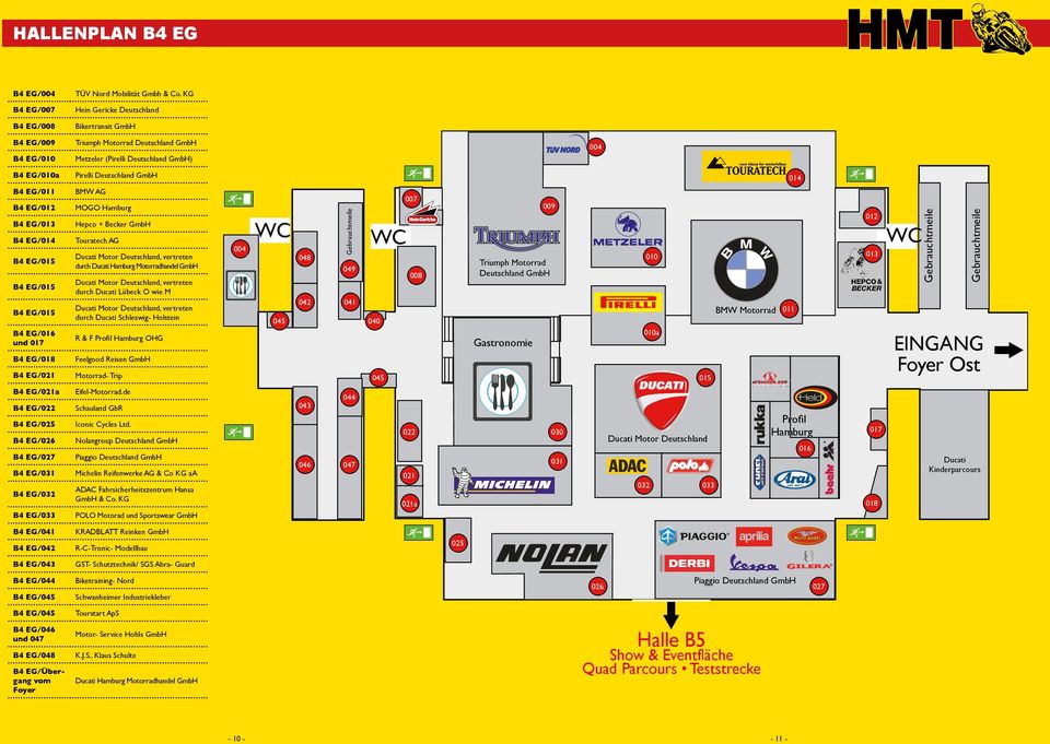 EG/011 B4 EG/ B4 EG/013 B4 EG/014 B4 EG/015 B4 EG/015 B4 EG/015 B4 EG/016 und 017 B4 EG/018 B4 EG/021 BMW AG MOGO Hamburg Hepco + Becker GmbH Touratech AG Ducati Motor Deutschland, vertreten durch