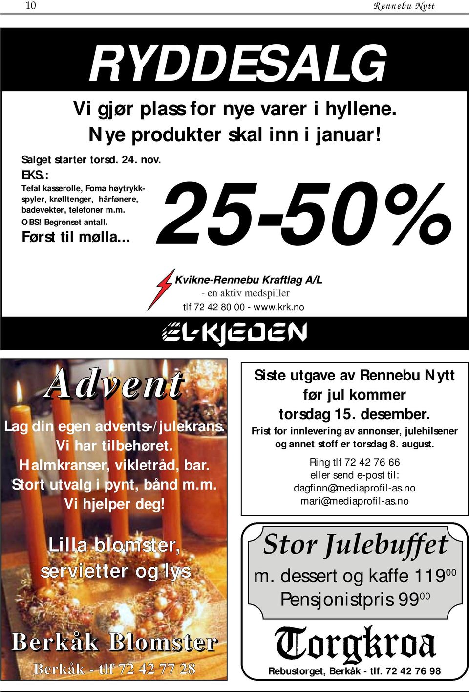 no Advent Lag din egen advents-/julekrans. Vi har tilbehøret. Halmkranser, vikletråd, bar. Stort utvalg i pynt, bånd m.m. Vi hjelper deg!