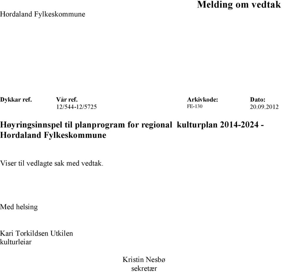 2012 Høyringsinnspel til planprogram for regional kulturplan 2014-2024 -