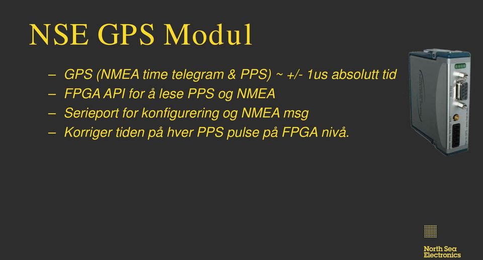 og NMEA Serieport for konfigurering og NMEA