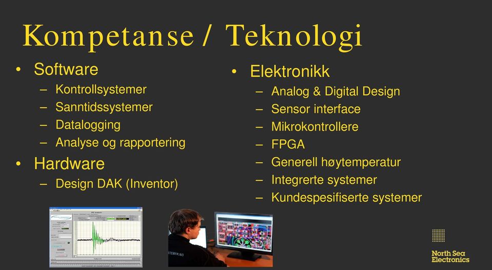 Elektronikk Analog & Digital Design Sensor interface Mikrokontrollere