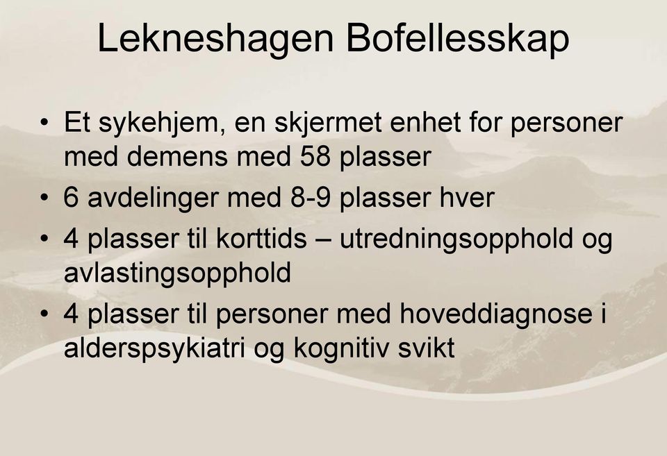 hver 4 plasser til korttids utredningsopphold og avlastingsopphold