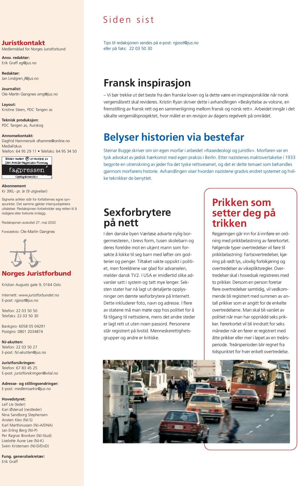 no Layout: Kristine Steen, PDC Tangen as Teknisk produksjon: PDC Tangen as, Aurskog Annonsekontakt: Dagfrid Hammersvik dhamme@online.