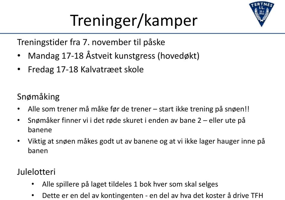 før de trener start ikke trening på snøen!