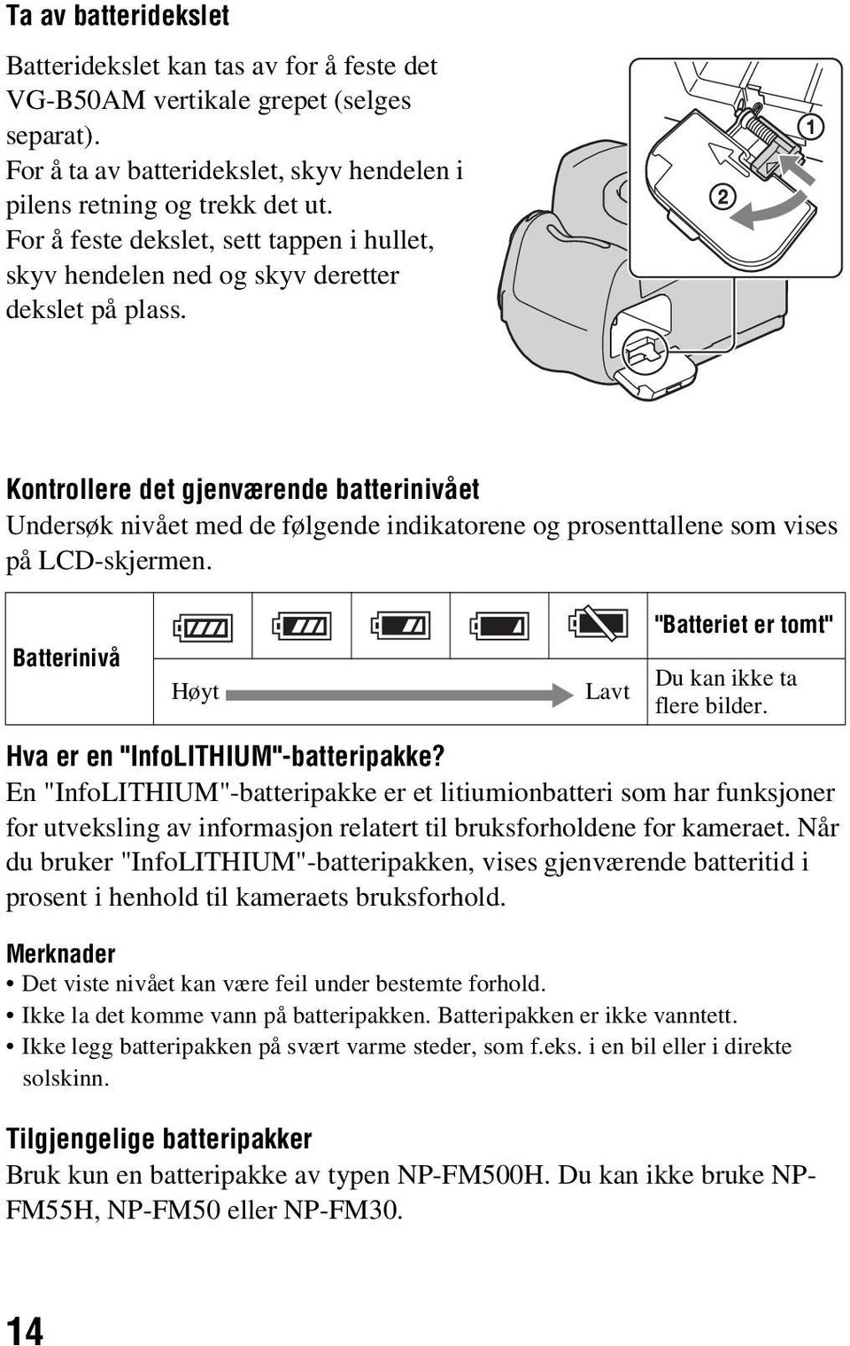 Kontrollere det gjenværende batterinivået Undersøk nivået med de følgende indikatorene og prosenttallene som vises på LCD-skjermen.