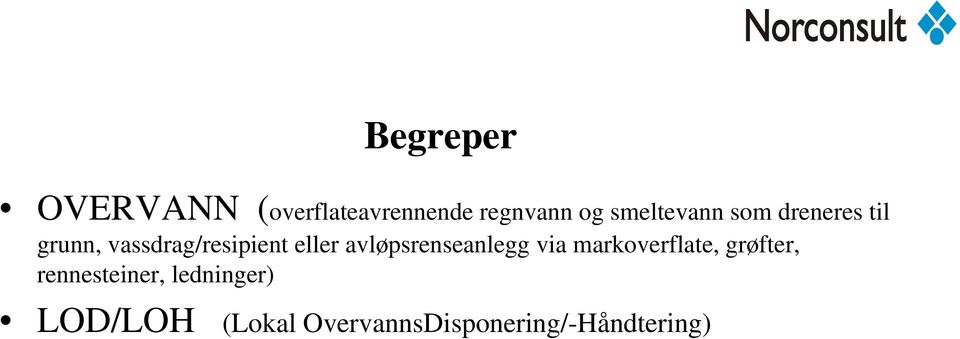 eller avløpsrenseanlegg via markoverflate, grøfter,