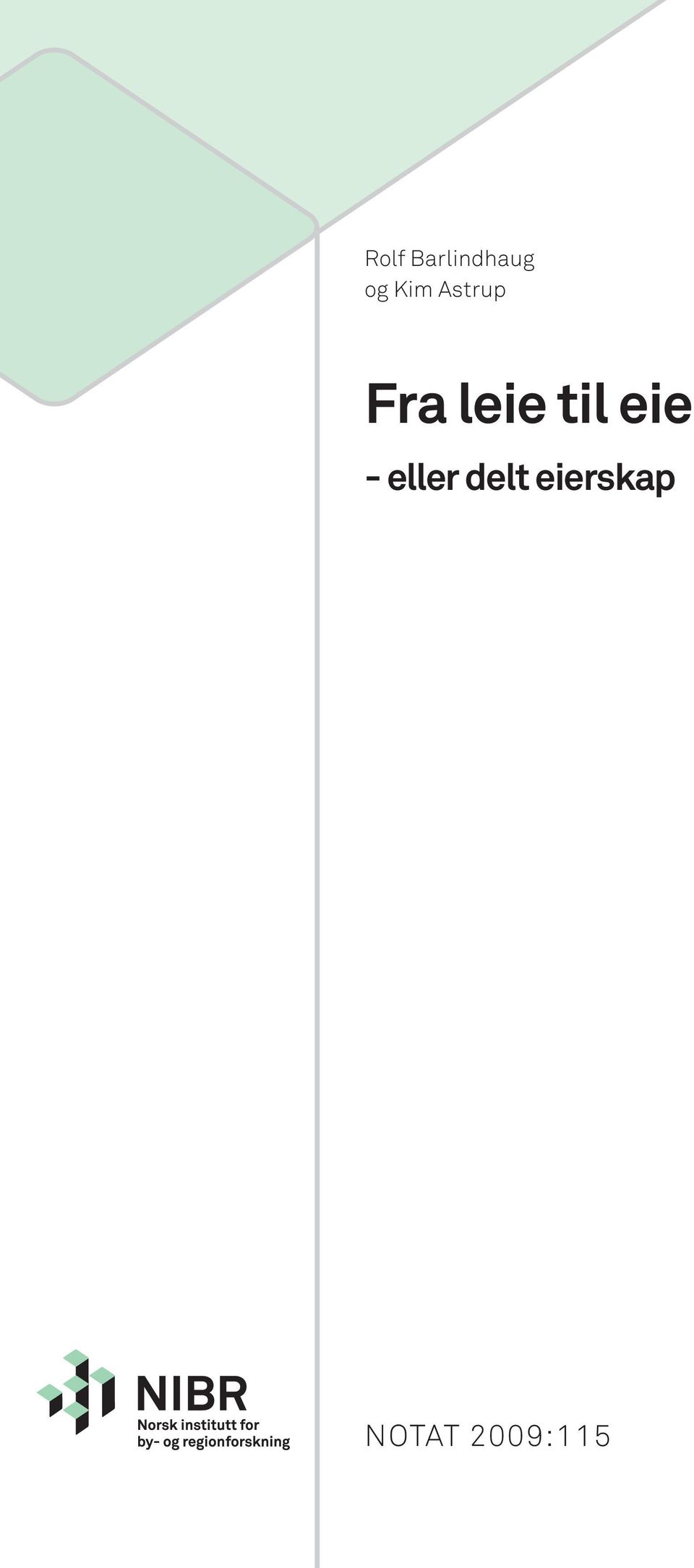 til eie - eller delt