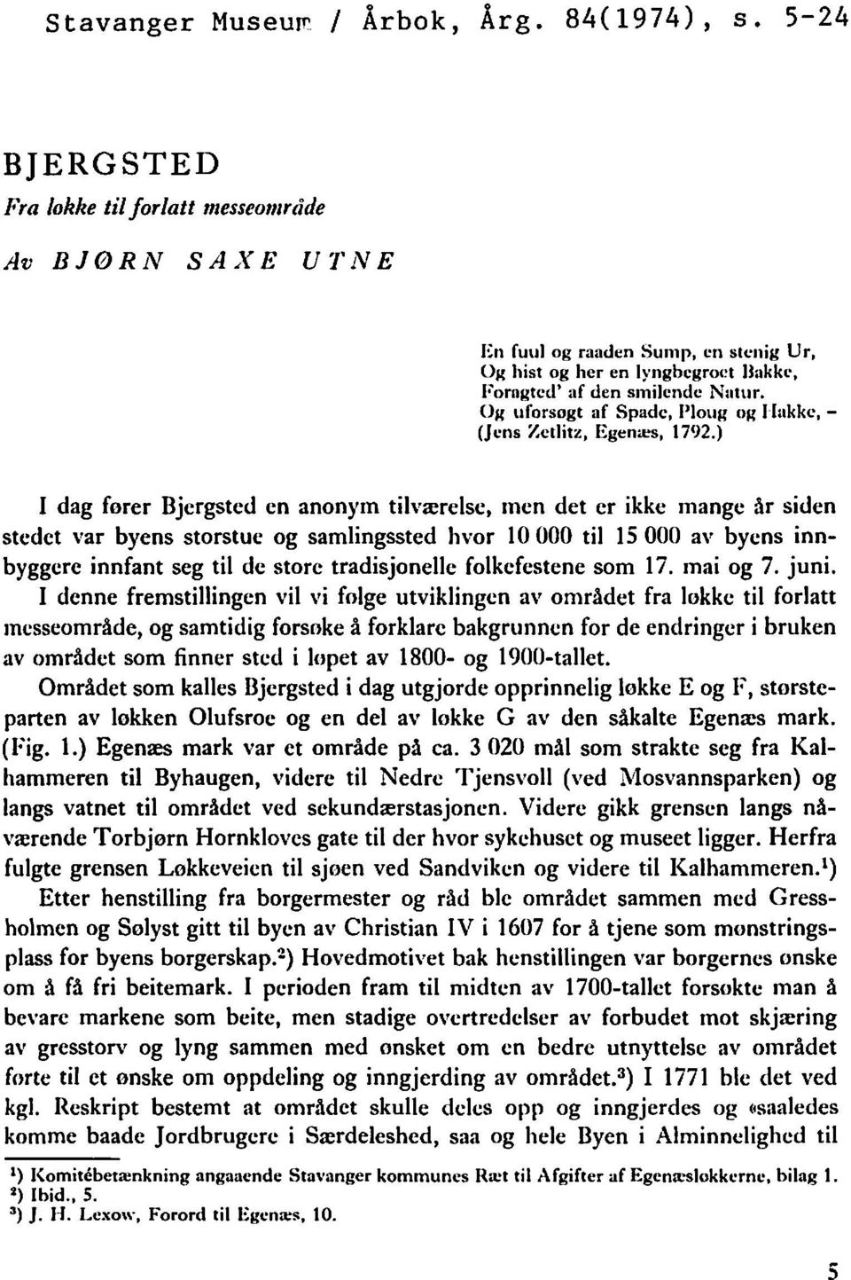 ) I dag forer Bjergsted en anonym tilværelse, men det er ikke mange år siden stedet var byens storstue og samlingssted hvor 10 000 til 15 000 av byens innbyggere innfant seg til de store