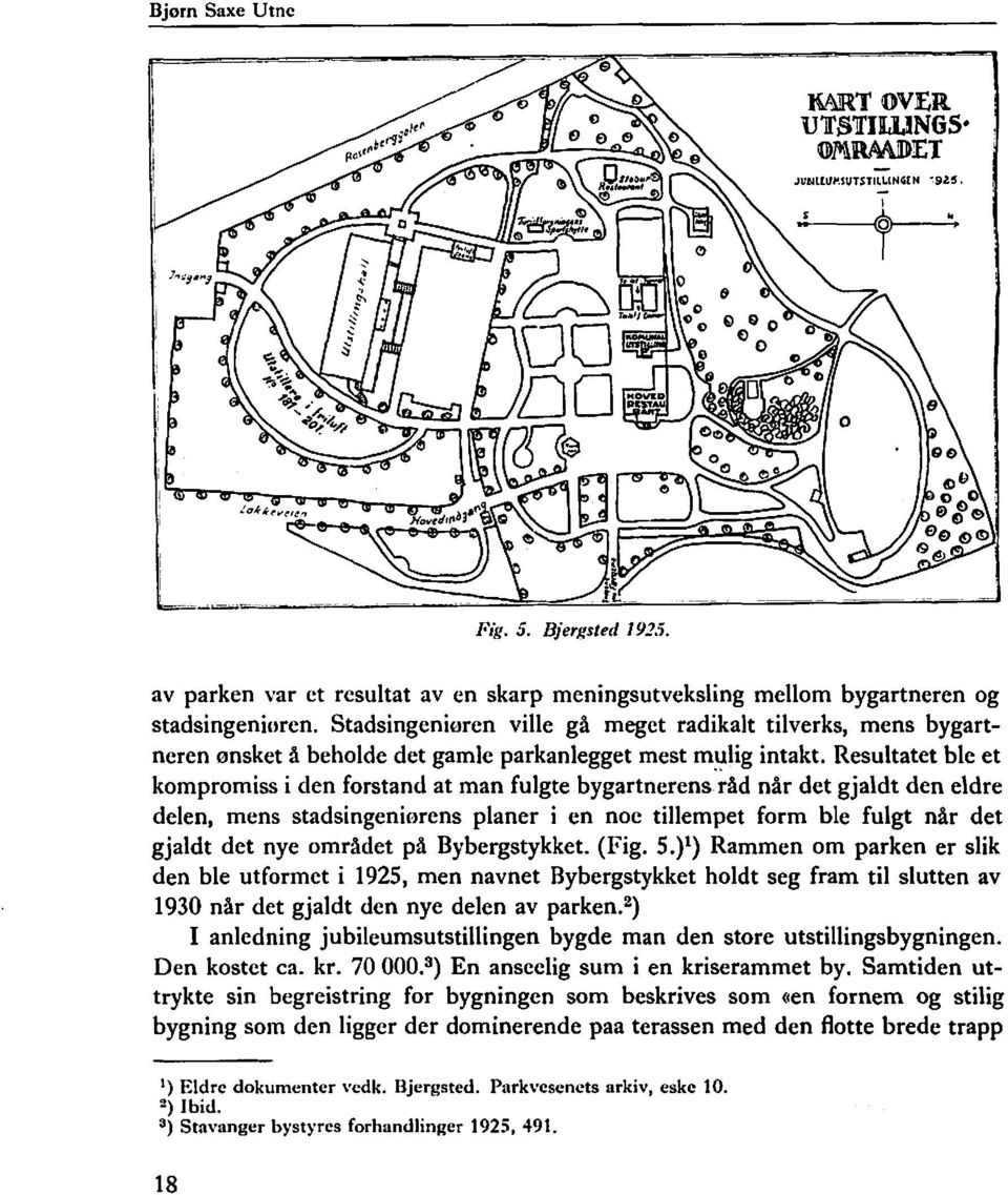 Resultatet ble et kompromiss i den forstand at man fulgte bygartnerensråd når det gjaldt den eldre delen, mens stadsingeniørens planer i en noe tillempet form ble fulgt når det gjaldt det nye området