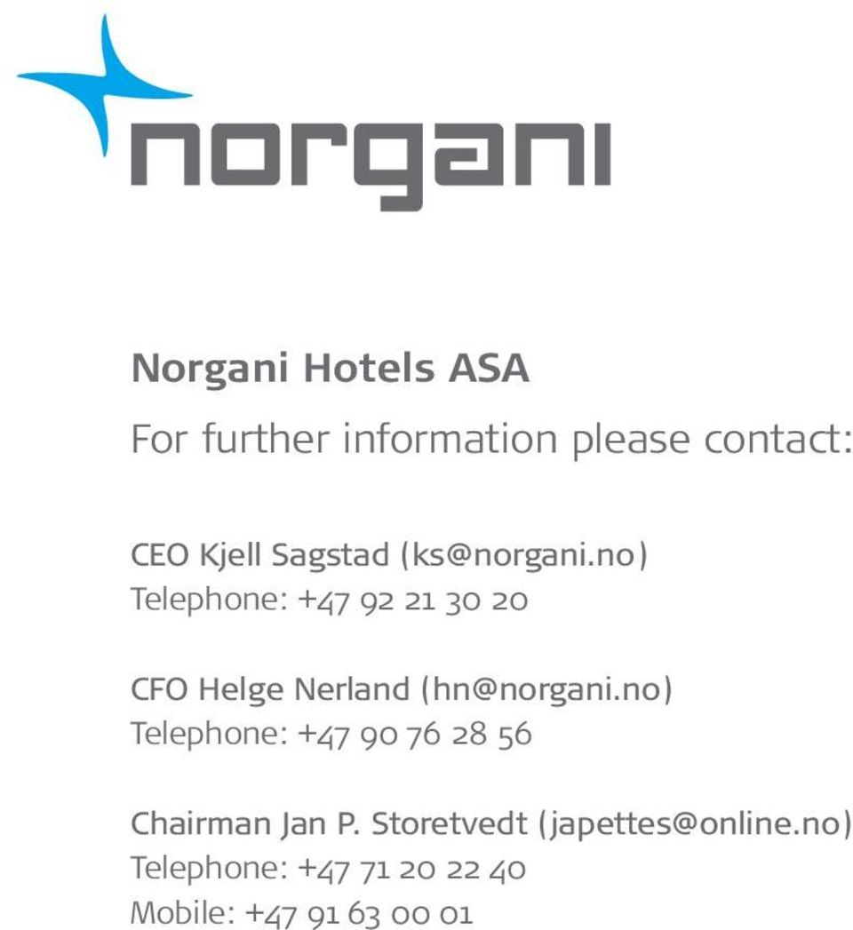 no) Telephone: +47 92 21 30 20 CFO Helge Nerland (hn@norgani.