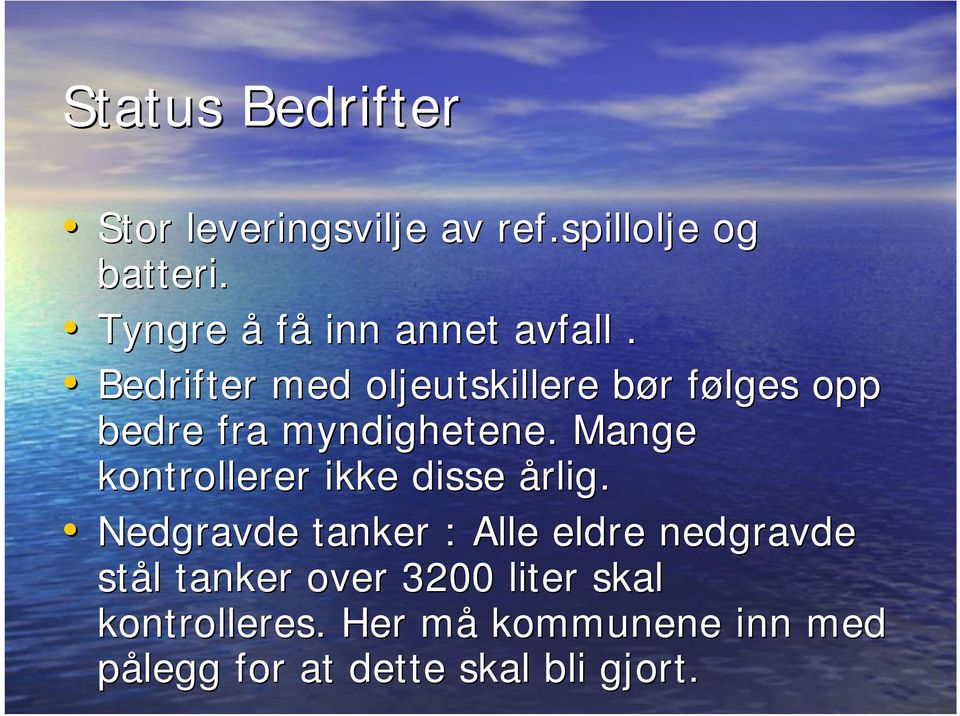 Bedrifter med oljeutskillere bør følges opp bedre fra myndighetene.