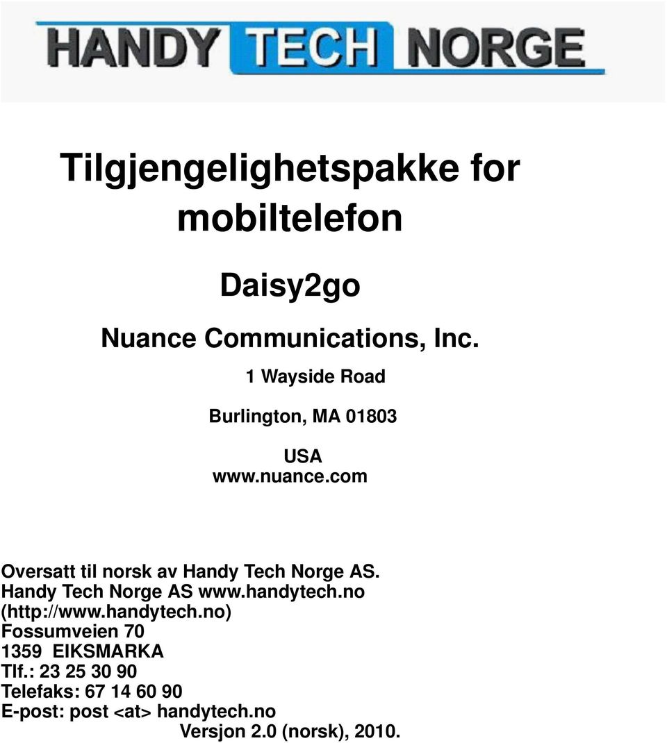 com Oversatt til norsk av Handy Tech Norge AS. Handy Tech Norge AS www.handytech.