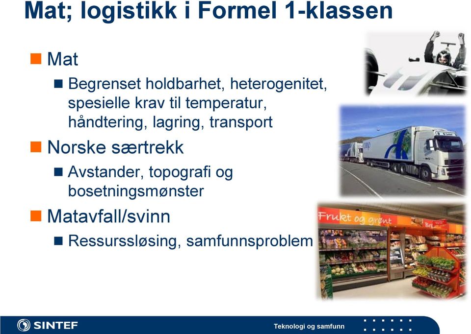 lagring, transport Norske særtrekk Avstander, topografi og