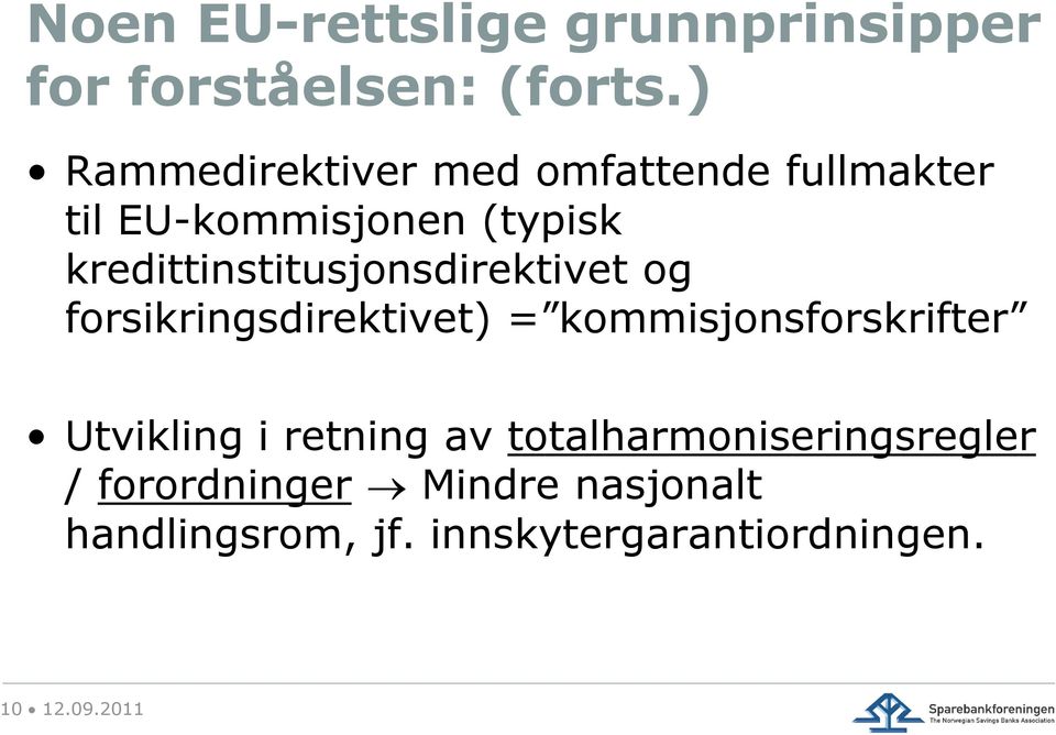 kredittinstitusjonsdirektivet og forsikringsdirektivet) = kommisjonsforskrifter