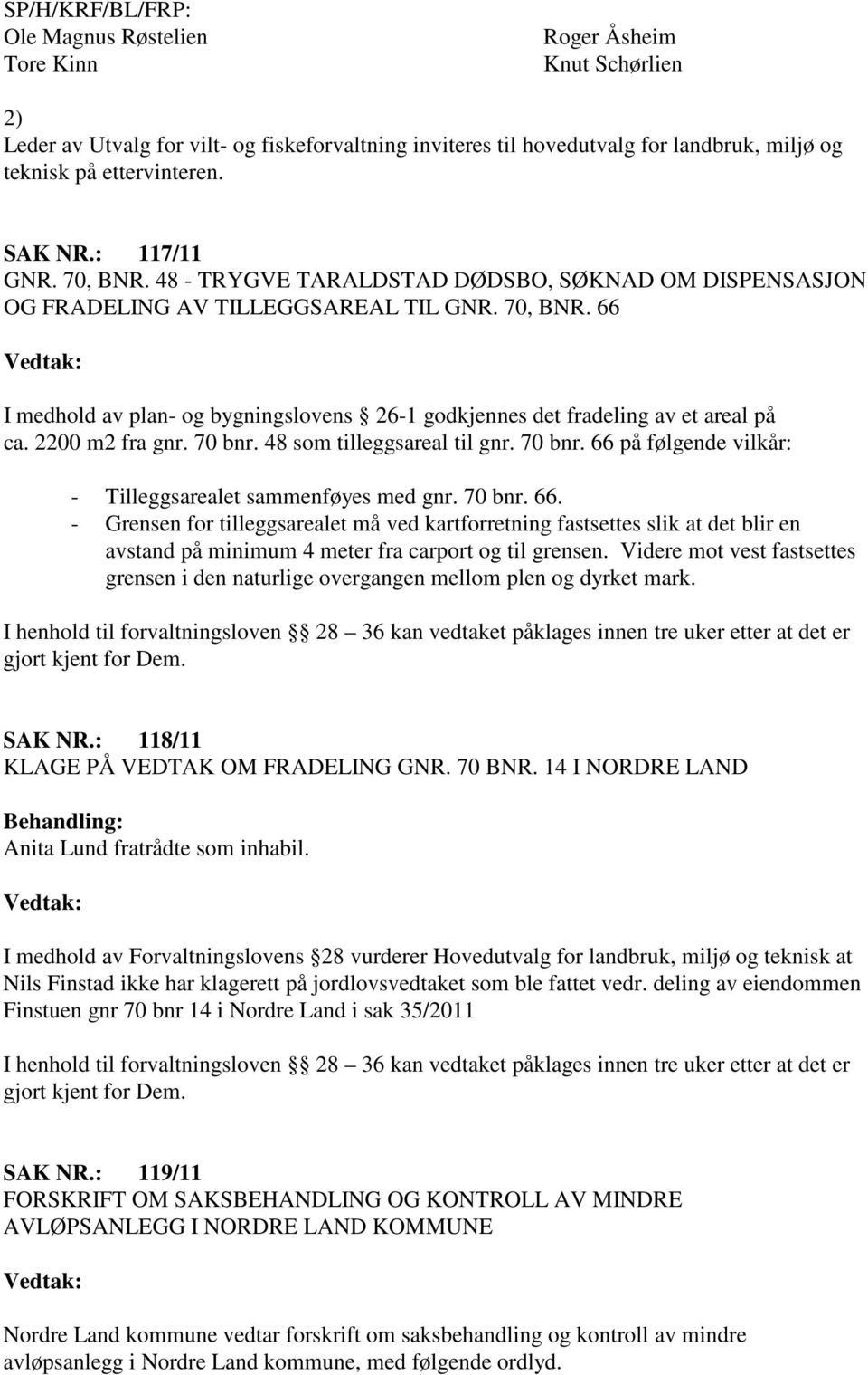 2200 m2 fra gnr. 70 bnr. 48 som tilleggsareal til gnr. 70 bnr. 66 