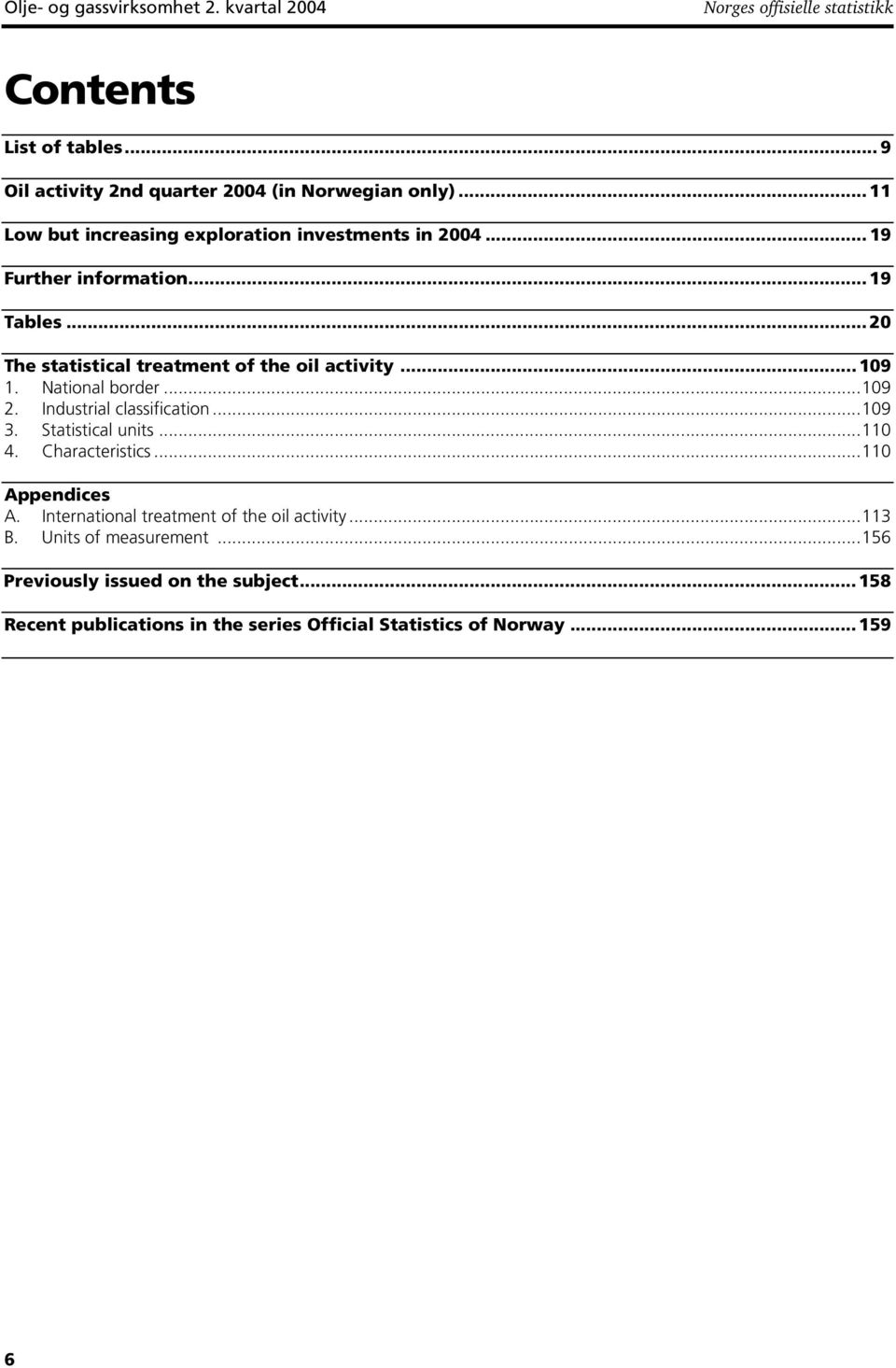 National border...109 2. Industrial classification...109 3. Statistical units...110 4. Characteristics...110 Appendices A.