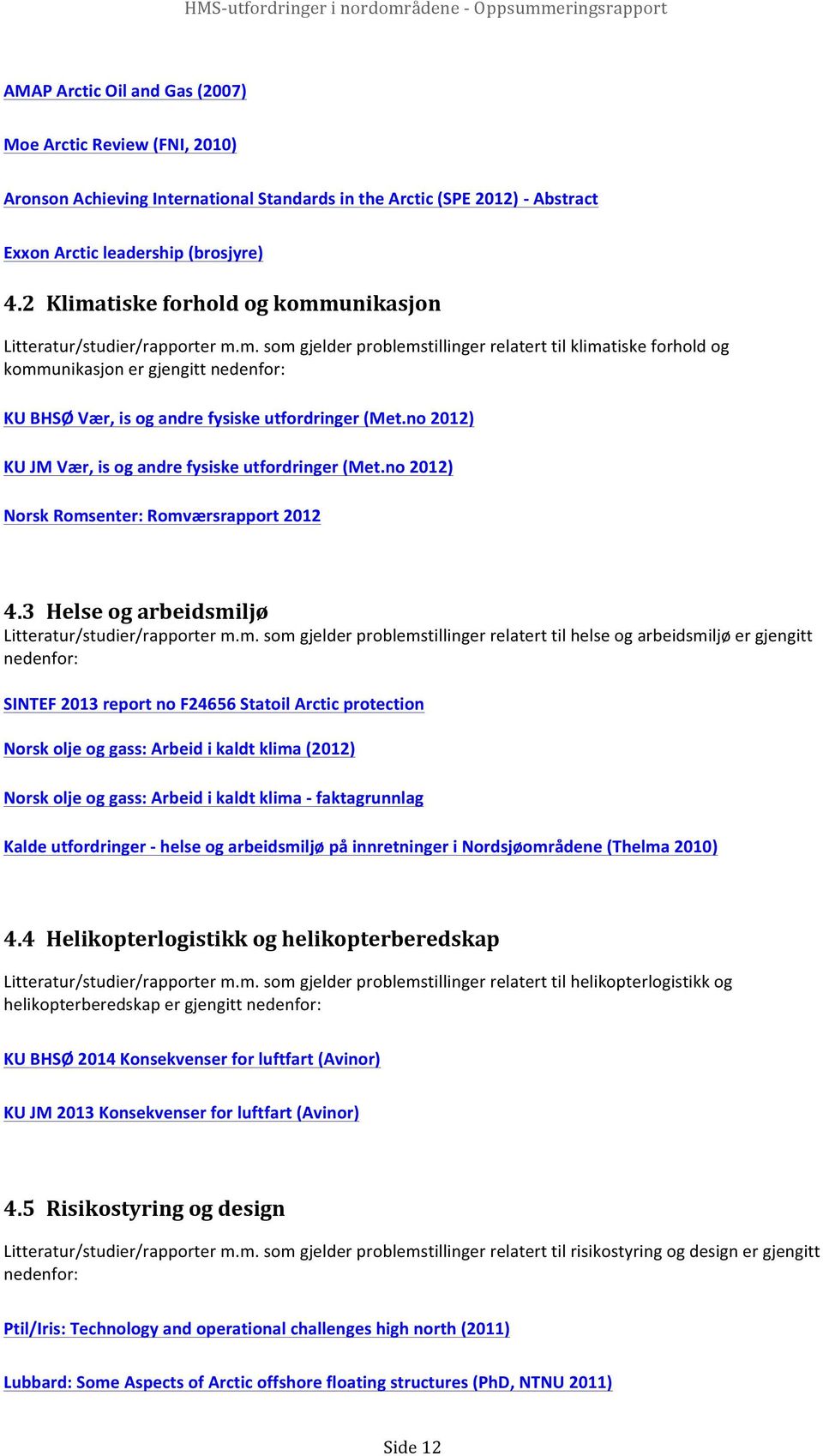 no/2012) KU/JM/Vær,/is/og/andre/fysiske/utfordringer/(Met.no/2012) Norsk/Roms