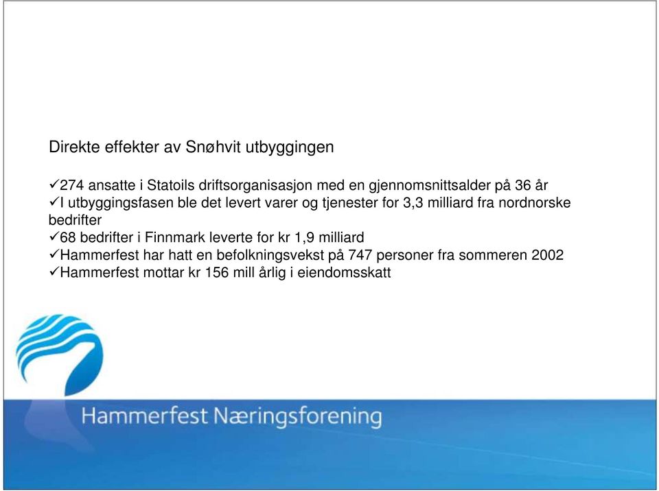 fra nordnorske bedrifter 68 bedrifter i Finnmark leverte for kr 1,9 milliard Hammerfest har hatt