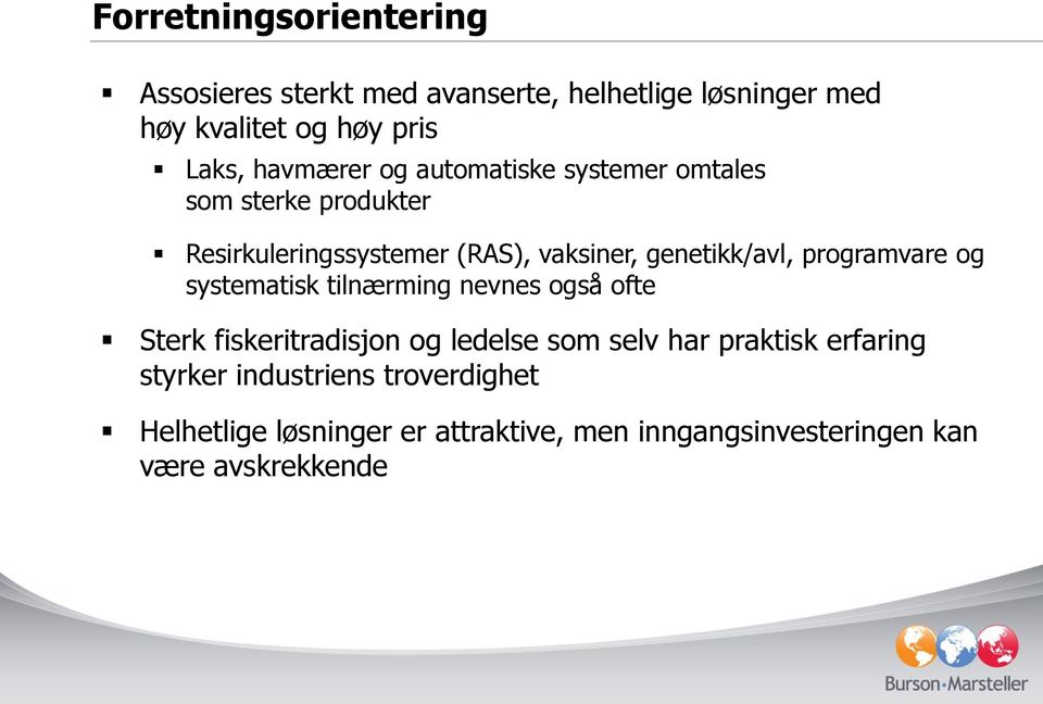 programvare og systematisk tilnærming nevnes også ofte Sterk fiskeritradisjon og ledelse som selv har praktisk