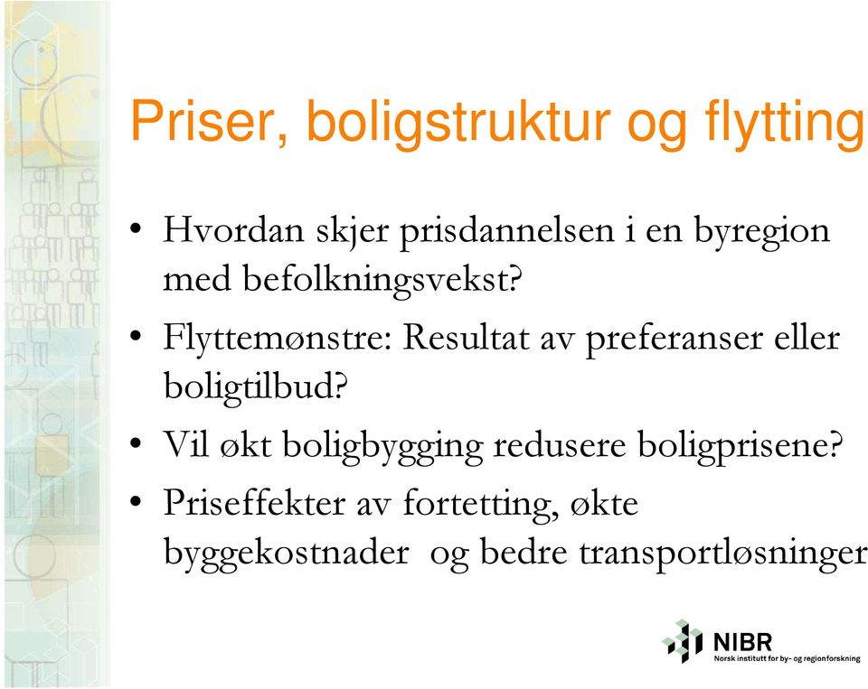 Flyttemønstre: Resultat av preferanser eller boligtilbud?