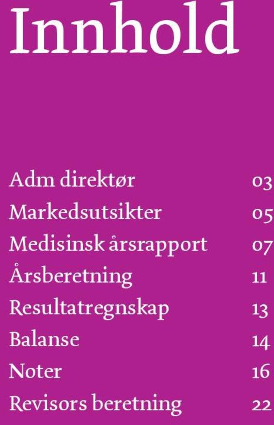 årsrapport 07 Årsberetning 11