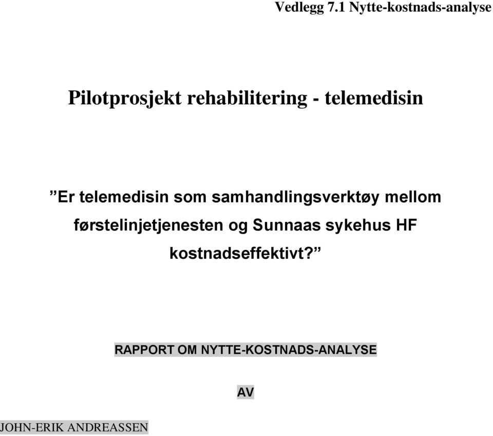 telemedisin Er telemedisin som samhandlingsverktøy mellom