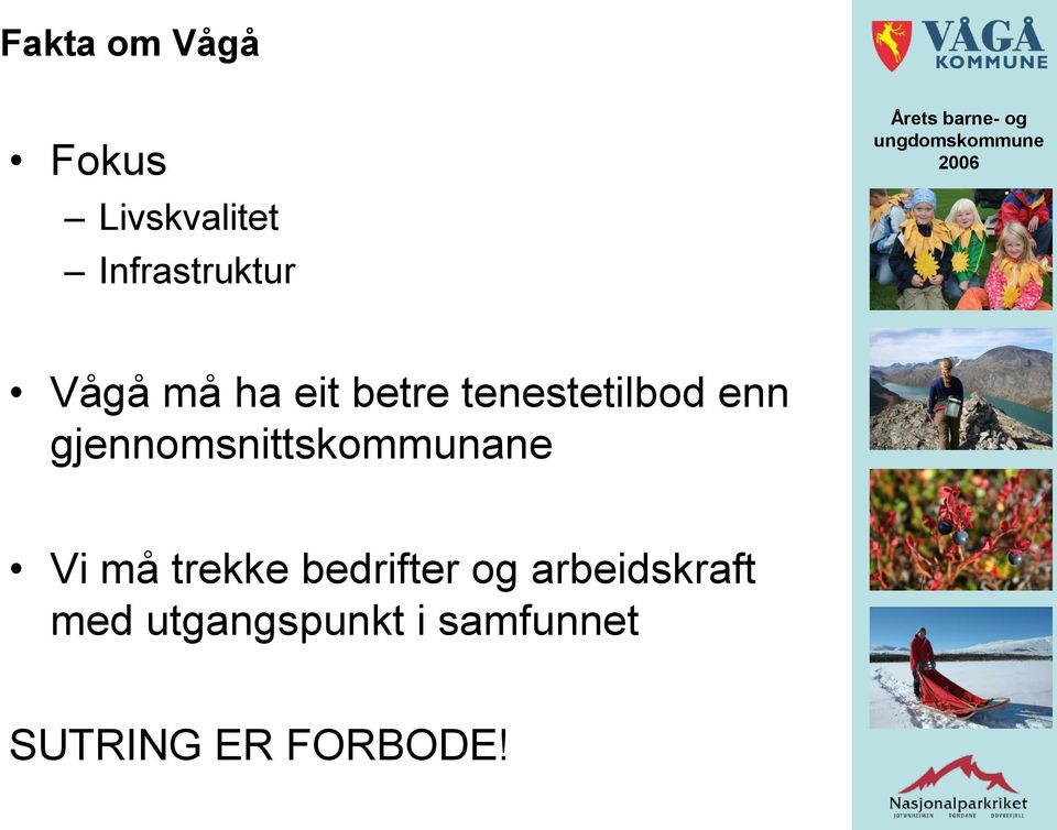 gjennomsnittskommunane Vi må trekke bedrifter og