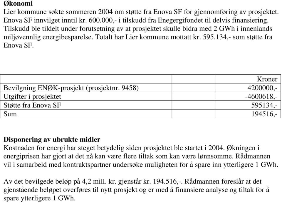 Kroner Bevilgning ENØK-prosjekt (prosjektnr.