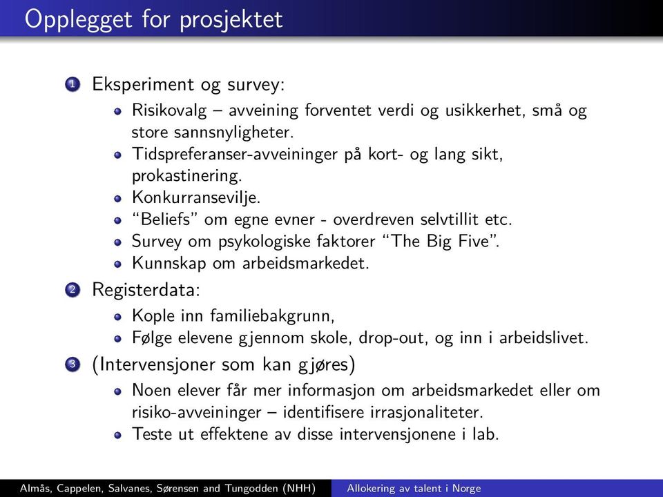 Survey om psykologiske faktorer The Big Five. Kunnskap om arbeidsmarkedet.