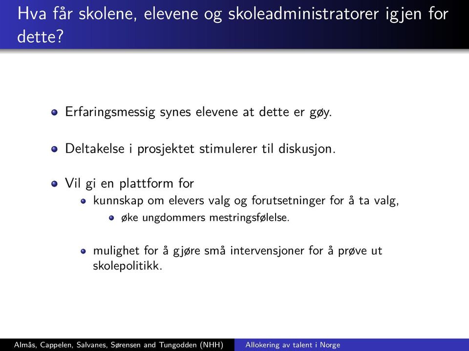 Deltakelse i prosjektet stimulerer til diskusjon.